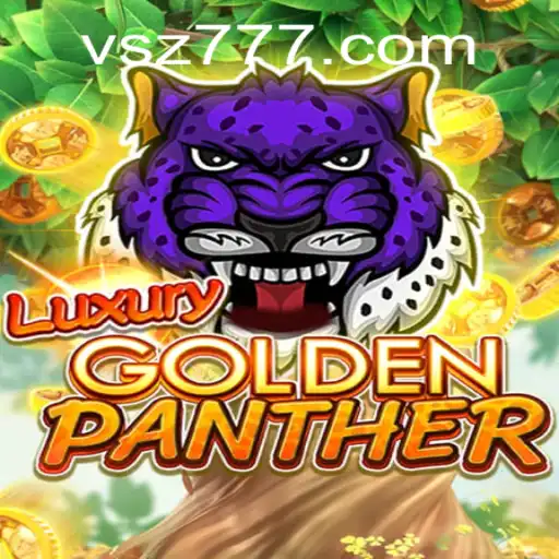 Discover the Thrills of LUXURYGOLDENPANTHER: An Exciting New Adventure in Gaming