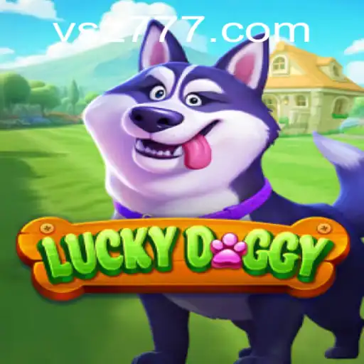 Exploring the Exciting World of LuckyDoggy: A Player's Guide